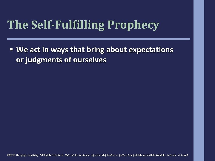 The Self-Fulfilling Prophecy § We act in ways that bring about expectations or judgments