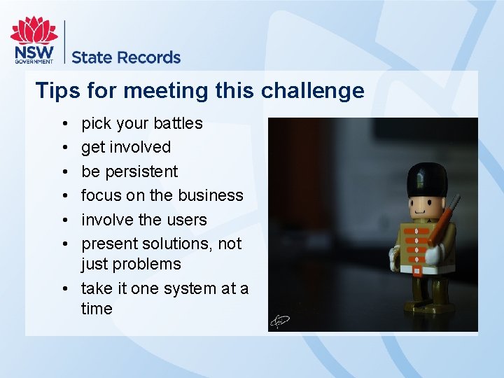 Tips for meeting this challenge • • • pick your battles get involved be