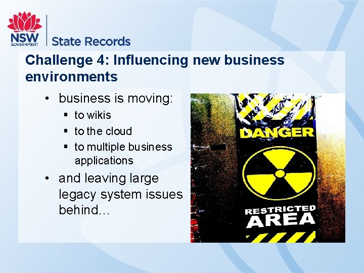 Challenge 4: Influencing new business environments • business is moving: § to wikis §