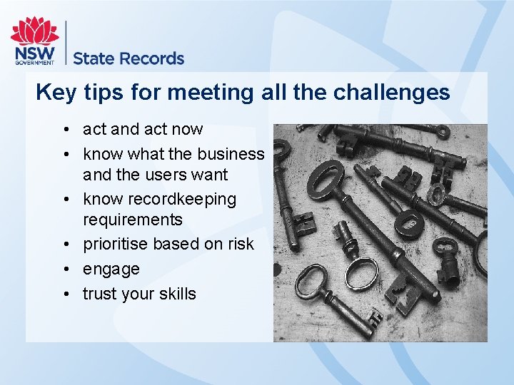 Key tips for meeting all the challenges • act and act now • know