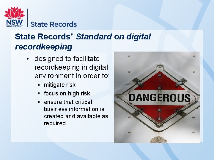 State Records’ Standard on digital recordkeeping • designed to facilitate recordkeeping in digital environment