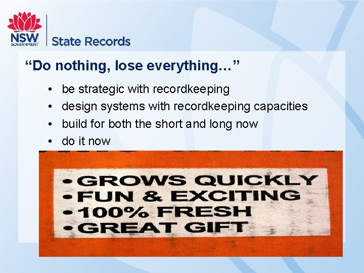 “Do nothing, lose everything…” • • be strategic with recordkeeping design systems with recordkeeping
