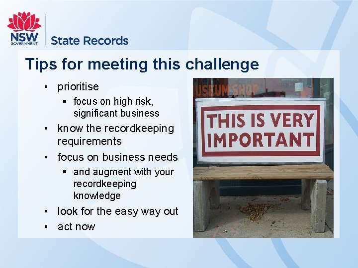 Tips for meeting this challenge • prioritise § focus on high risk, significant business