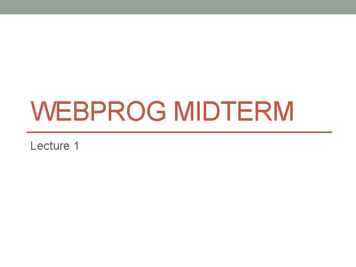 WEBPROG MIDTERM Lecture 1 