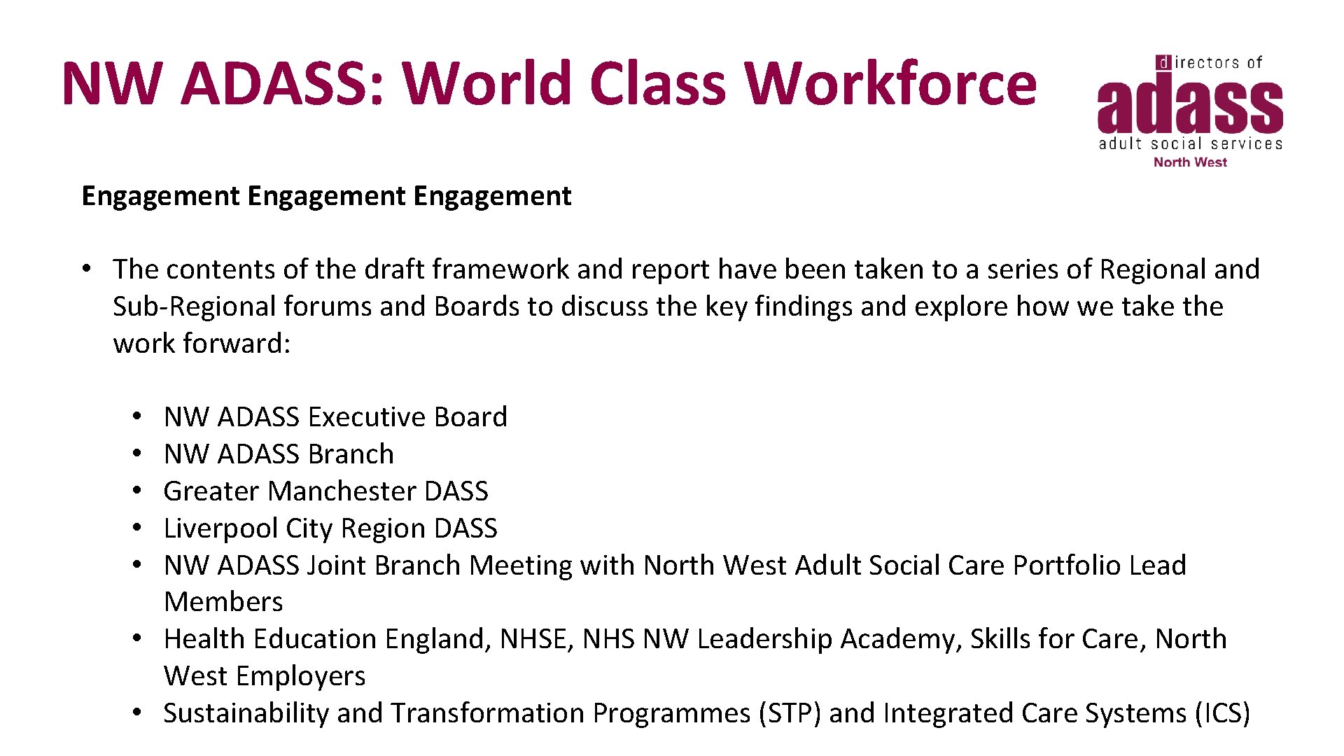 NW ADASS: World Class Workforce Engagement • The contents of the draft framework and