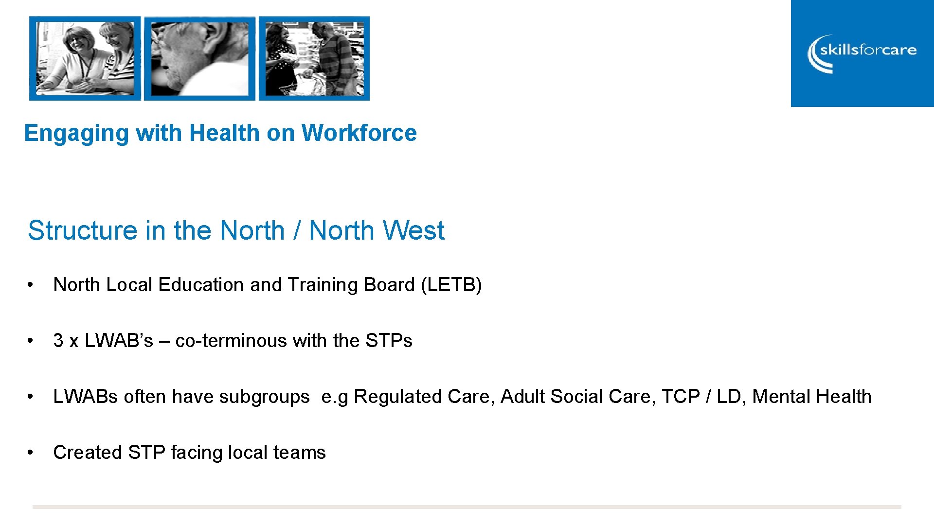 Engaging with Health on Workforce Structure in the North / North West • North