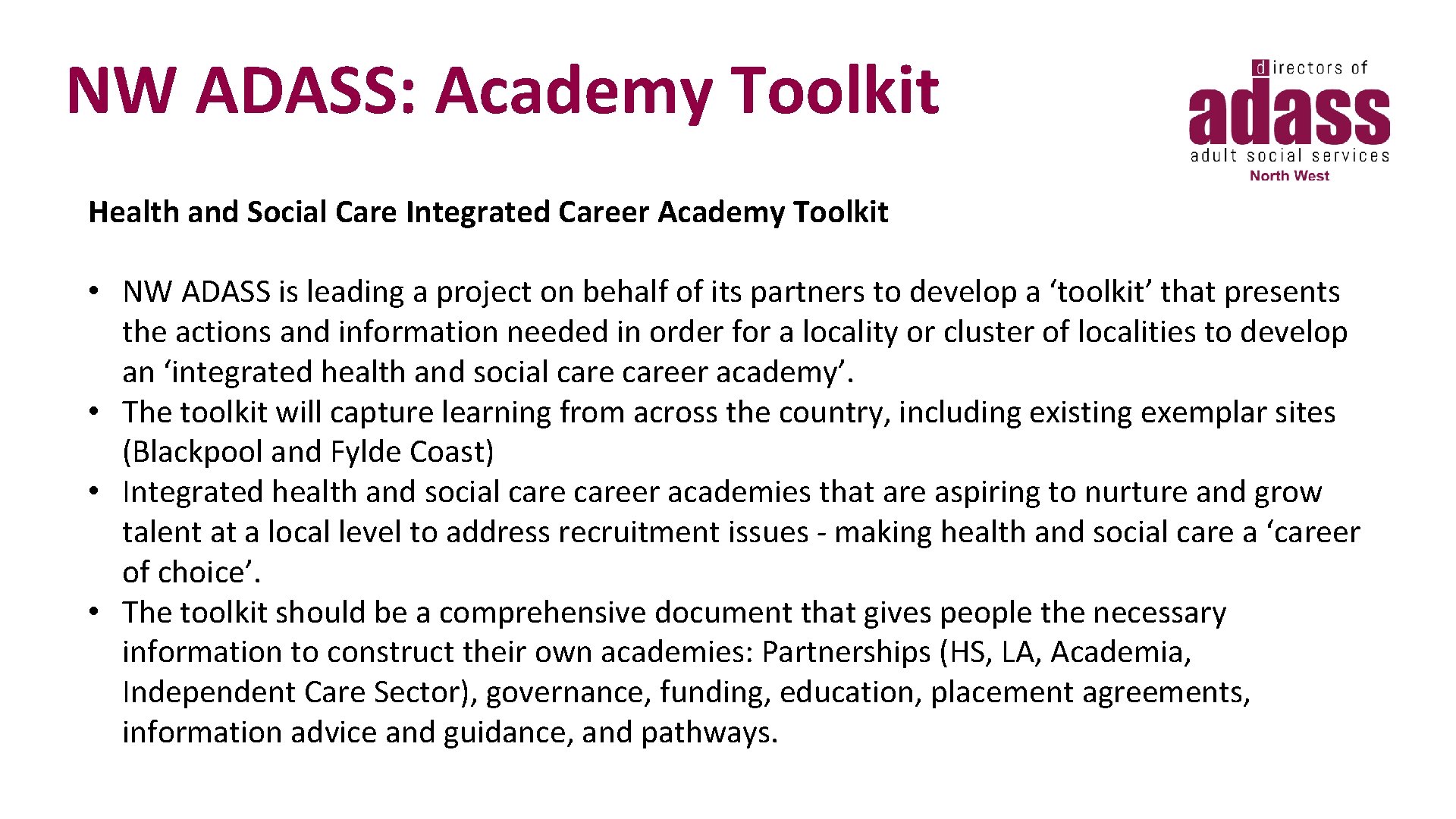 NW ADASS: Academy Toolkit Health and Social Care Integrated Career Academy Toolkit • NW