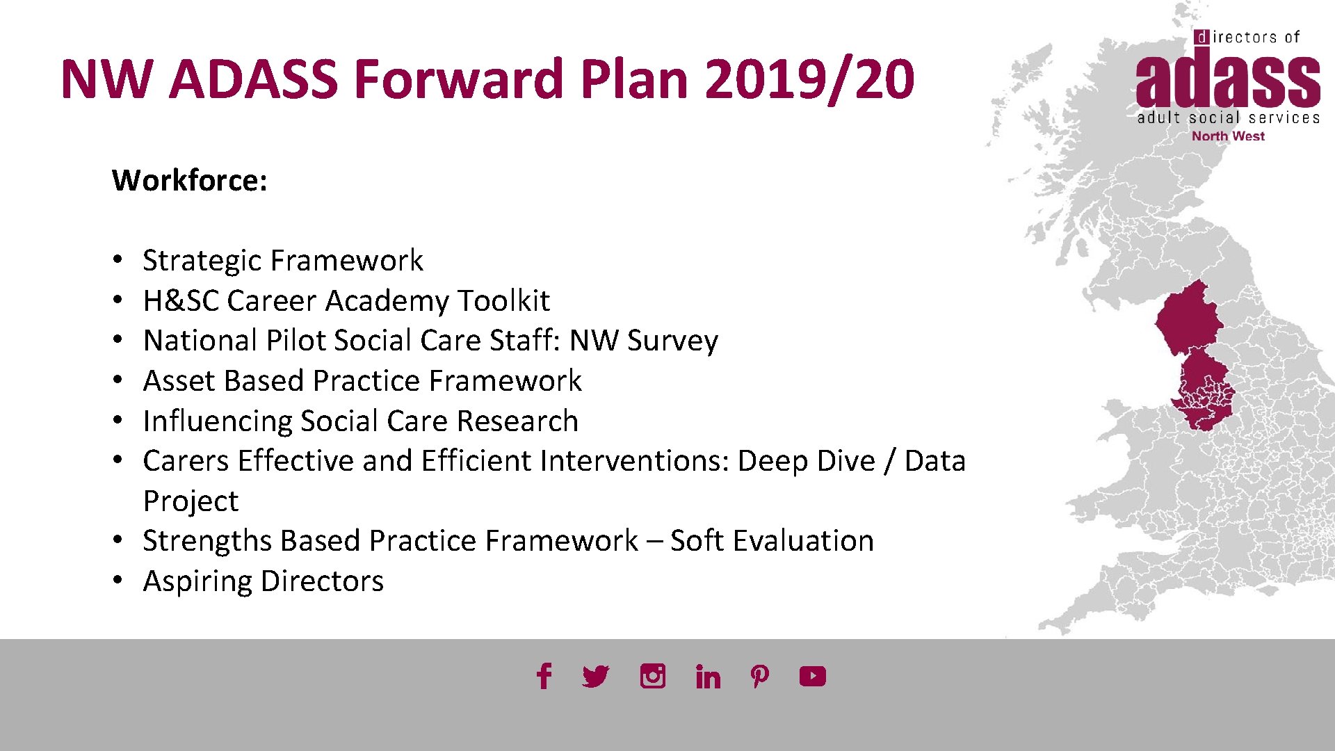 NW ADASS Forward Plan 2019/20 Workforce: Strategic Framework H&SC Career Academy Toolkit National Pilot