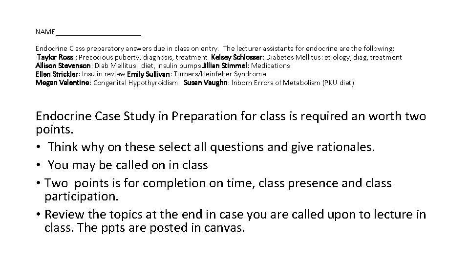 NAME___________ Endocrine Class preparatory answers due in class on entry. The lecturer assistants for