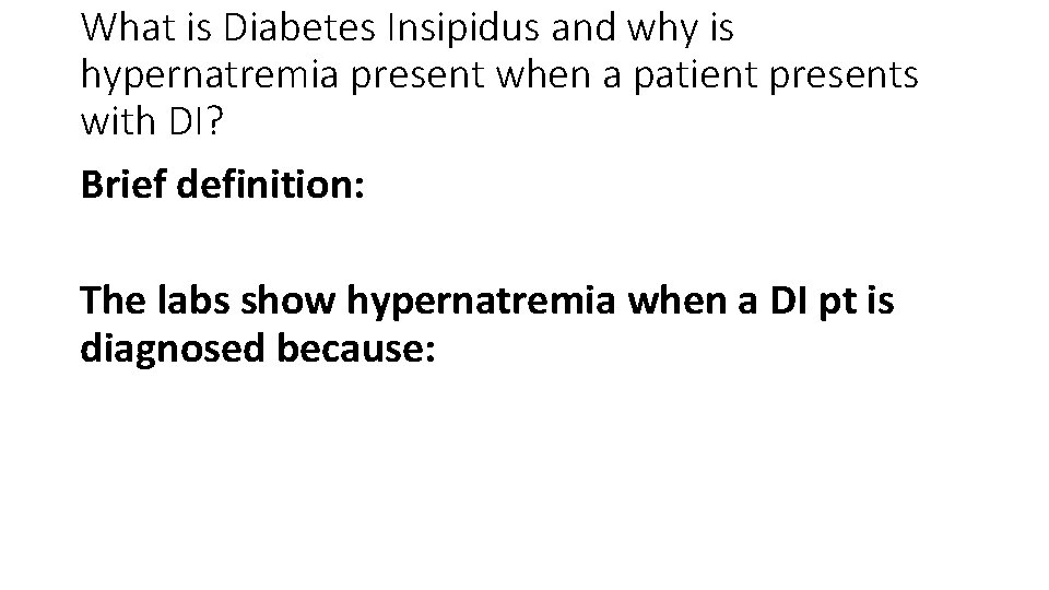 What is Diabetes Insipidus and why is hypernatremia present when a patient presents with