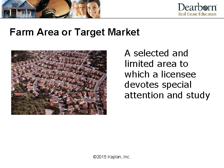 Farm Area or Target Market A selected and limited area to which a licensee