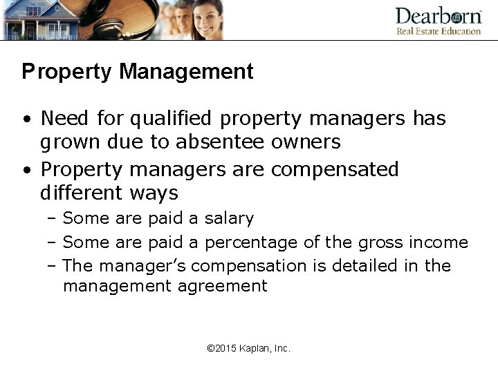 Property Management • Need for qualified property managers has grown due to absentee owners