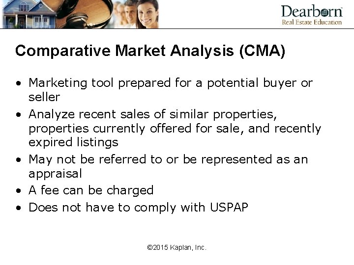 Comparative Market Analysis (CMA) • Marketing tool prepared for a potential buyer or seller