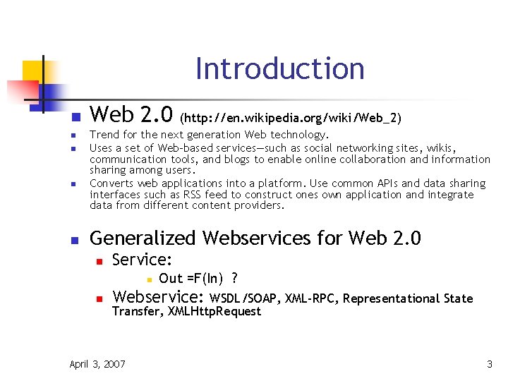 Introduction n n Web 2. 0 (http: //en. wikipedia. org/wiki/Web_2) Trend for the next