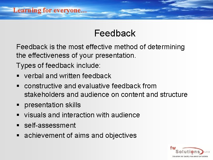 Learning for everyone… Feedback is the most effective method of determining the effectiveness of