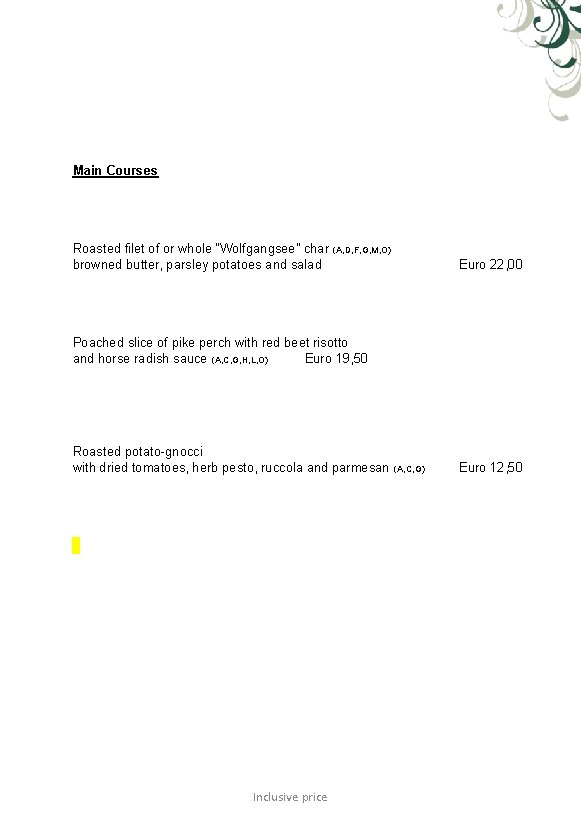 Main Courses Roasted filet of or whole “Wolfgangsee” char browned butter, parsley potatoes and