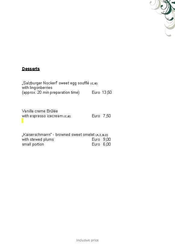 Desserts „Salzburger Nockerl“ sweet egg soufflé (C, G) with lingonberries (approx. 20 min preparation