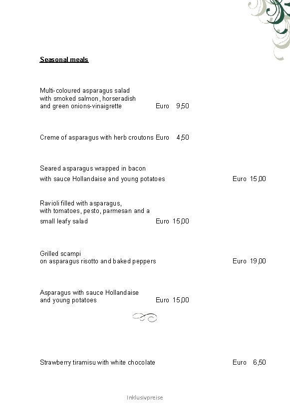 Seasonal meals Multi-coloured asparagus salad with smoked salmon, horseradish and green onions-vinaigrette Euro 9,