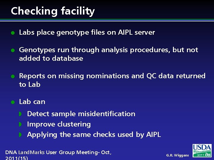 Checking facility l l Labs place genotype files on AIPL server Genotypes run through