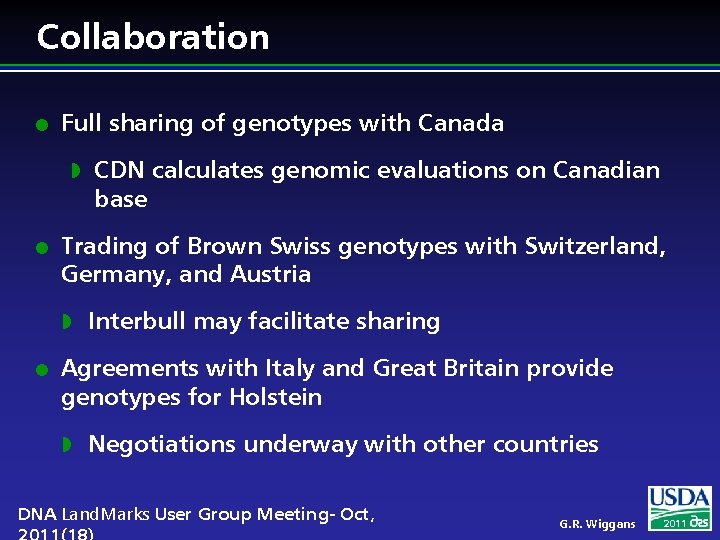 Collaboration l Full sharing of genotypes with Canada w l Trading of Brown Swiss