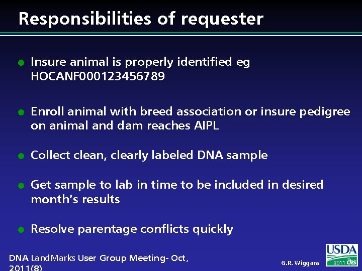 Responsibilities of requester l l l Insure animal is properly identified eg HOCANF 000123456789