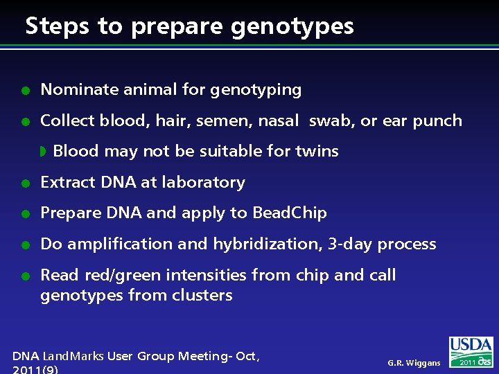 Steps to prepare genotypes l Nominate animal for genotyping l Collect blood, hair, semen,