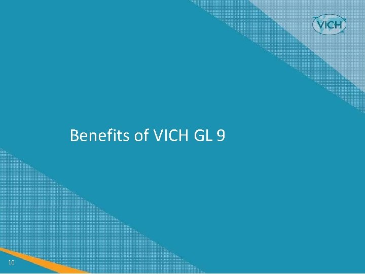 Benefits of VICH GL 9 10 