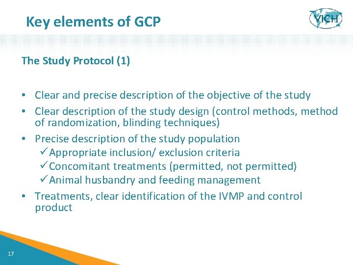 Key elements of GCP The Study Protocol (1) • Clear and precise description of