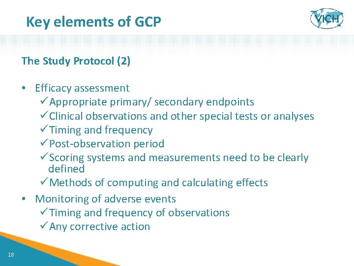 Key elements of GCP The Study Protocol (2) • Efficacy assessment üAppropriate primary/ secondary