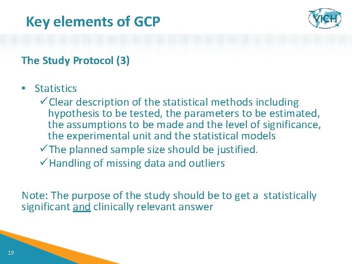 Key elements of GCP The Study Protocol (3) • Statistics üClear description of the