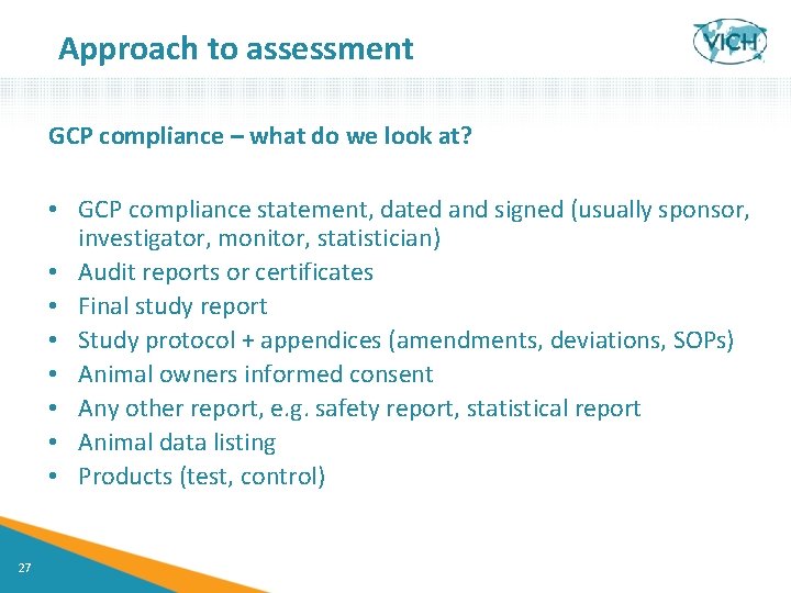 Approach to assessment GCP compliance – what do we look at? • GCP compliance