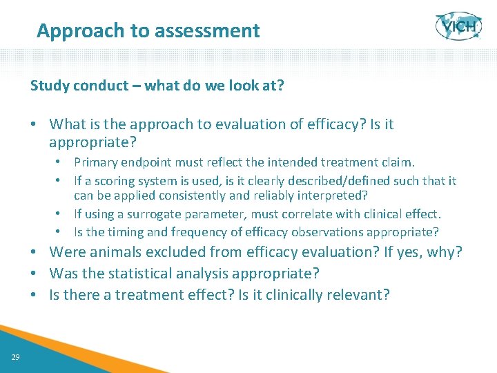 Approach to assessment Study conduct – what do we look at? • What is