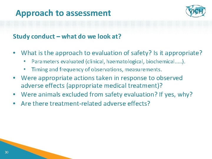 Approach to assessment Study conduct – what do we look at? • What is
