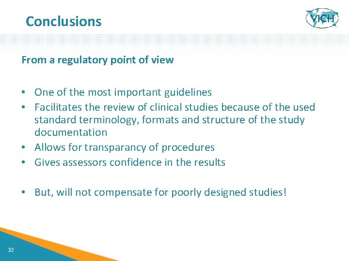 Conclusions From a regulatory point of view • One of the most important guidelines