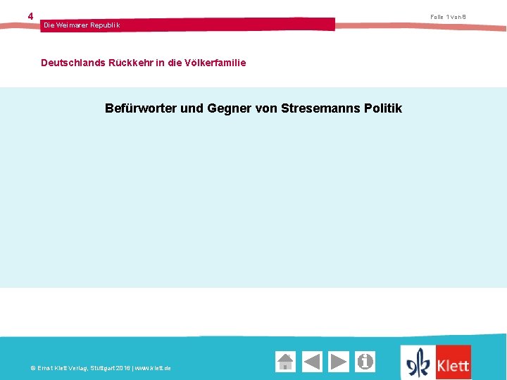 4 Folie 1 von 8 Die Weimarer Republik Deutschlands Rückkehr in die Völkerfamilie Befürworter