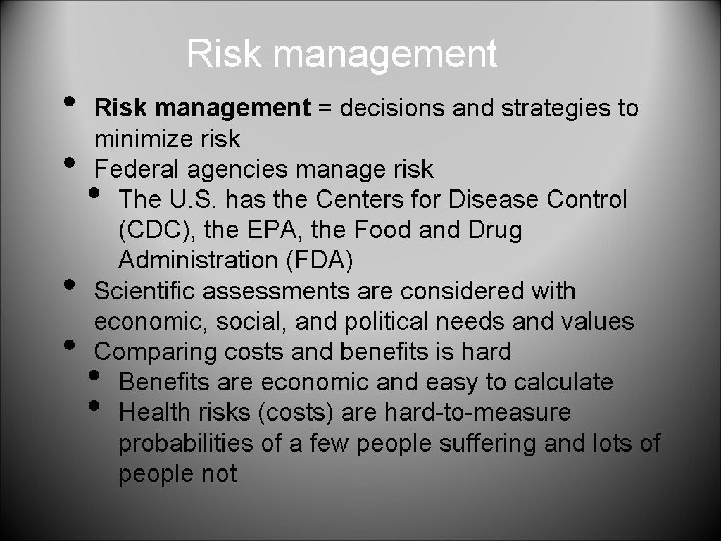 Risk management • • Risk management = decisions and strategies to minimize risk Federal