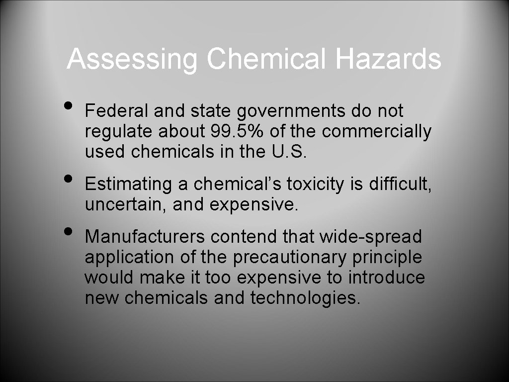 Assessing Chemical Hazards • • • Federal and state governments do not regulate about