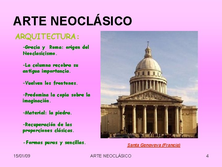 ARTE NEOCLÁSICO ARQUITECTURA: -Grecia y Roma: origen del Neoclasicismo. -La columna recobra su antigua ARTE NEOCLÁSICO ARQUITECTURA: -Grecia y Roma: origen del Neoclasicismo. -La columna recobra su antigua
