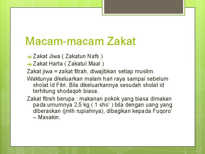 Macam-macam Zakat Jiwa ( Zakatun Nafs ) Zakat Harta ( Zakatul Maal ) Zakat