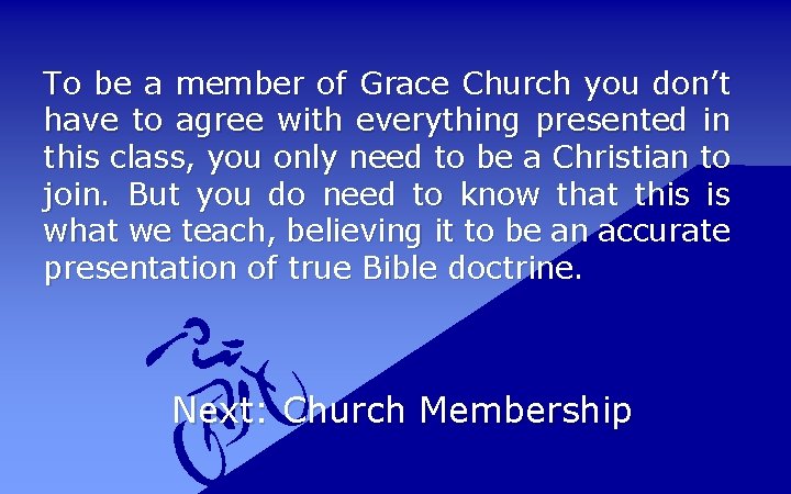 To be a member of Grace Church you don’t have to agree with everything