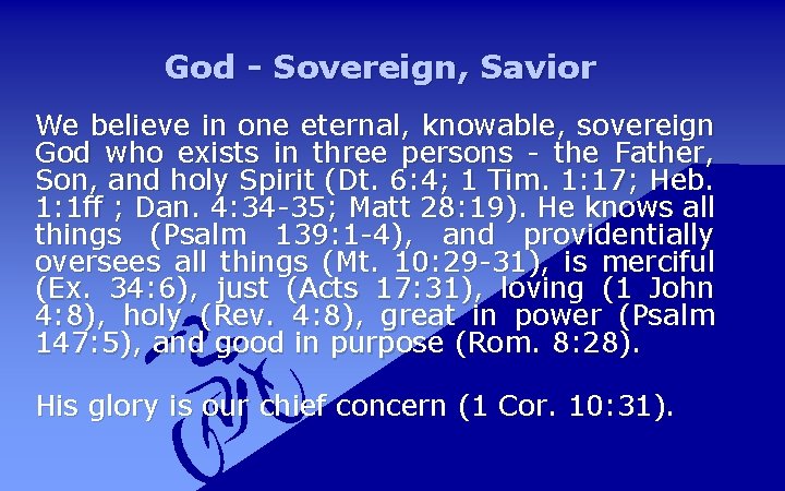 God - Sovereign, Savior We believe in one eternal, knowable, sovereign God who exists