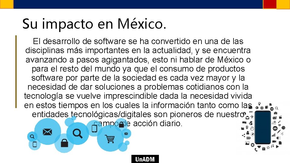 Su impacto en México. El desarrollo de software se ha convertido en una de