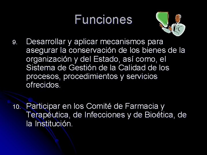 Funciones 9. Desarrollar y aplicar mecanismos para asegurar la conservación de los bienes de