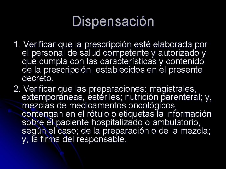 Dispensación 1. Verificar que la prescripción esté elaborada por el personal de salud competente