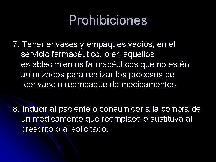 Prohibiciones 7. Tener envases y empaques vacíos, en el servicio farmacéutico, o en aquellos