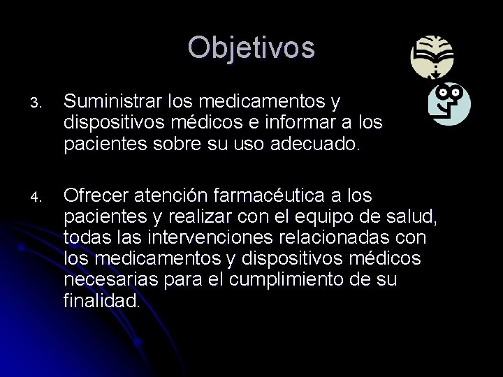 Objetivos 3. Suministrar los medicamentos y dispositivos médicos e informar a los pacientes sobre