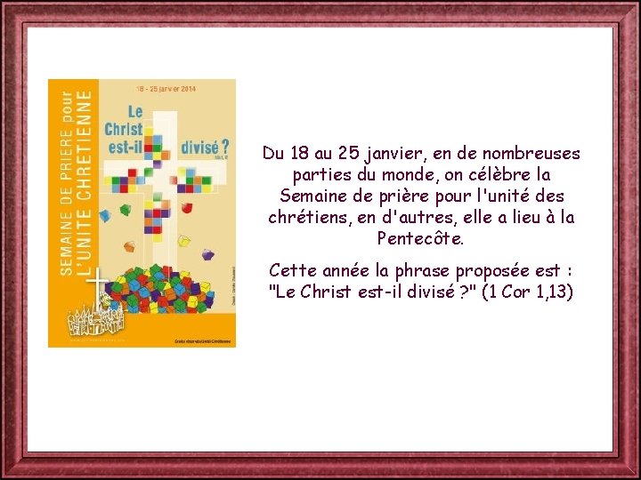 Du 18 au 25 janvier, en de nombreuses parties du monde, on célèbre la