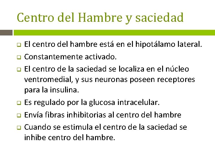 Centro del Hambre y saciedad q q q El centro del hambre está en