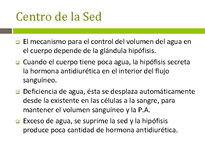 Centro de la Sed q q El mecanismo para el control del volumen del