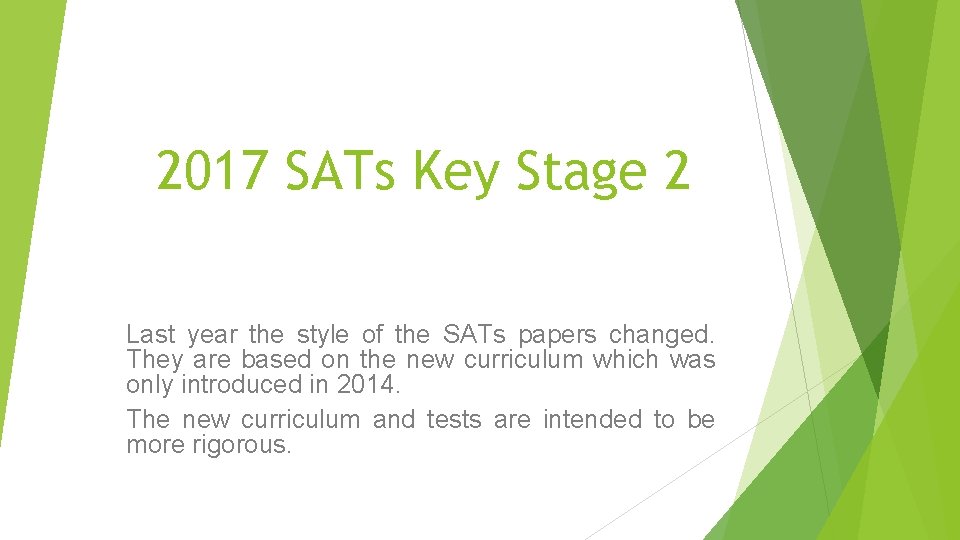 2017 SATs Key Stage 2 Last year the style of the SATs papers changed.